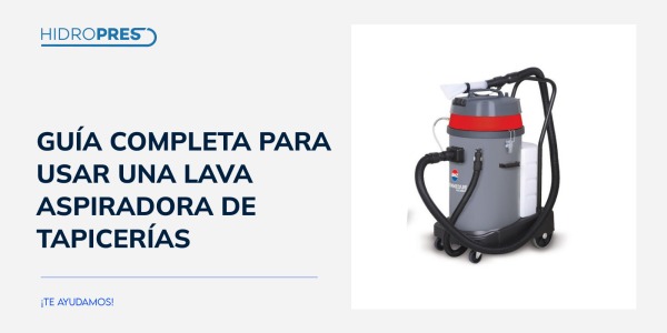 Guía completa para usar una lava aspiradora en la limpieza de tapicerías