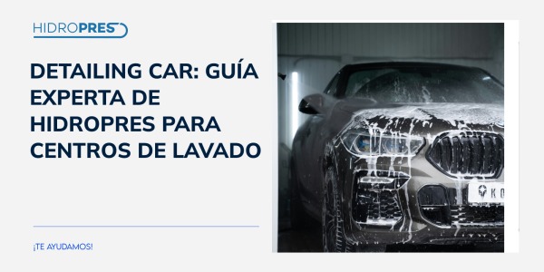 Detailing Car: Guía Completa de Novato a Experto 