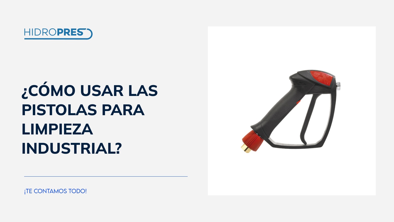 ¿Cómo usar las pistolas para limpieza industrial?