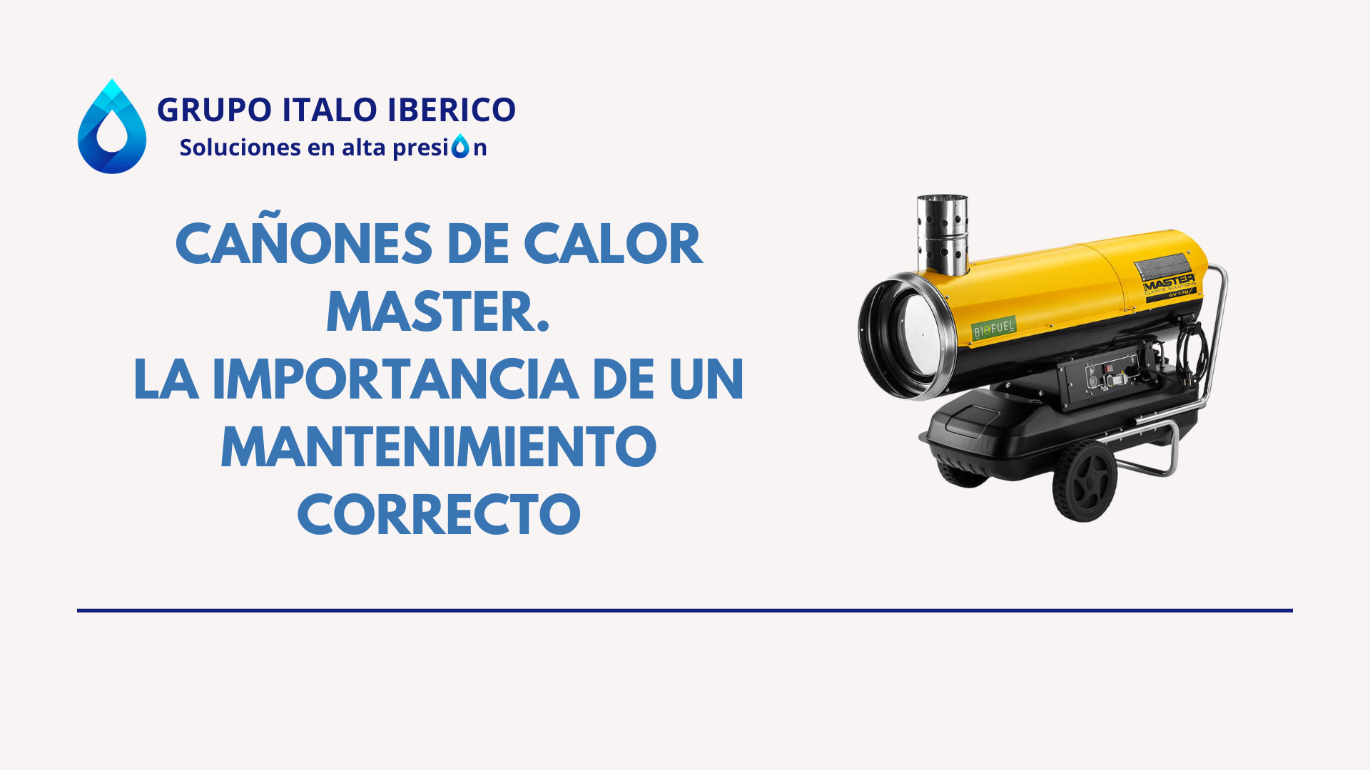 Cañones de calor Master: porque su mantenimiento es clave para tu negocio